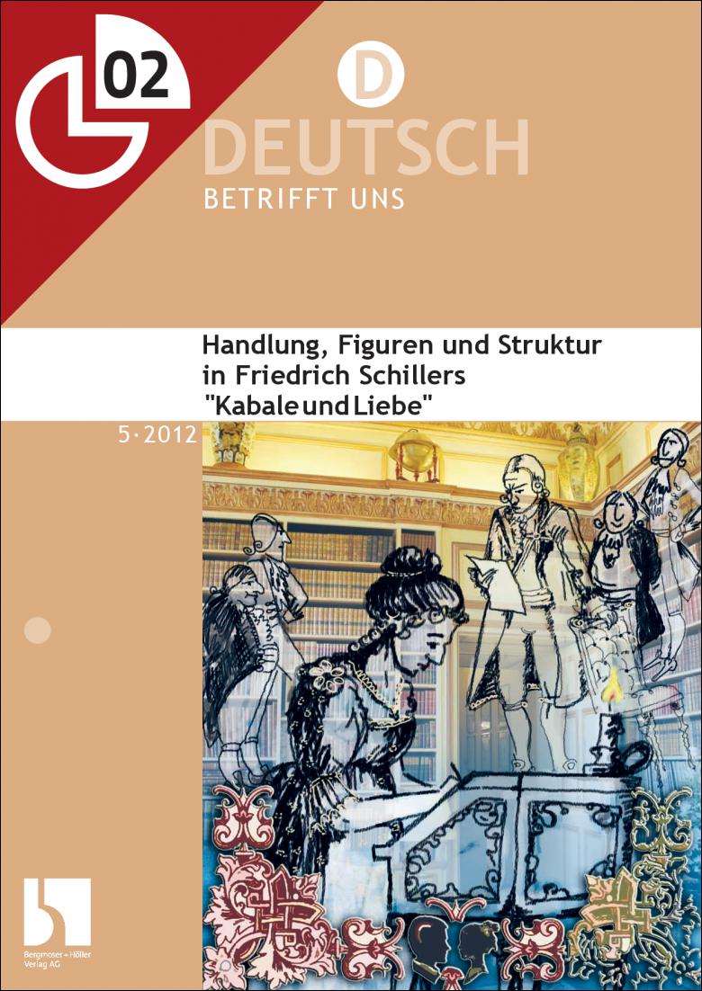 Figuren Kabale Und Liebe Handlung, Figuren und Struktur in Friedrich Schillers "Kabale und Liebe