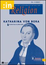 Katharina von Bora. Die starke Frau an Luthers Seite (ev. 7/8)