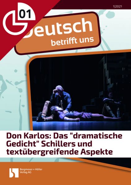 Don Karlos: Das "dramatische Gedicht" Schillers und textübergreifende Aspekte