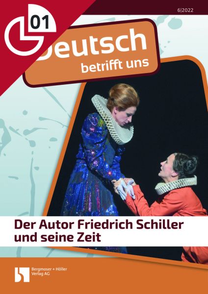 Der Autor Friedrich Schiller und seine Zeit