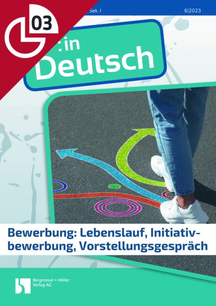 Bewerbung: Lebenslauf, Initiativebewerbung, Vorstellungsgespräch