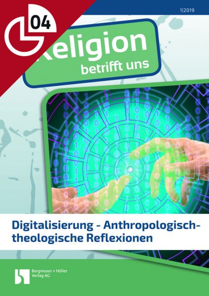 Digitalisierung - Anthropologisch-theologische Reflexionen
