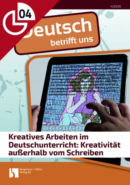 Kreatives Arbeiten im Deutschunterricht: Kreativität außerhalb vom Schreiben