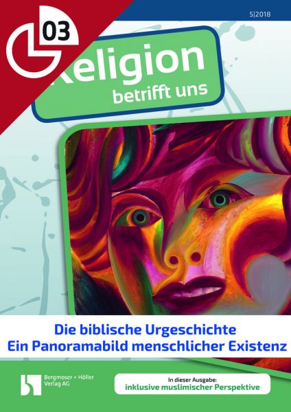 Die biblische Urgeschichte - ein Panoramabild menschlicher Existenz