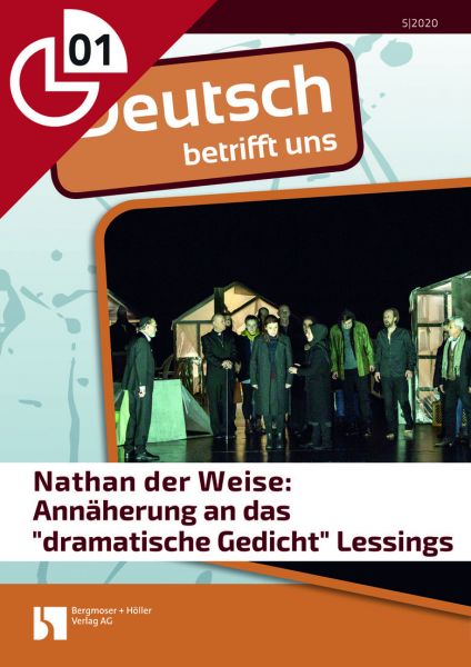Nathan der Weise: Annäherung an das "dramatische Gedicht" Lessings