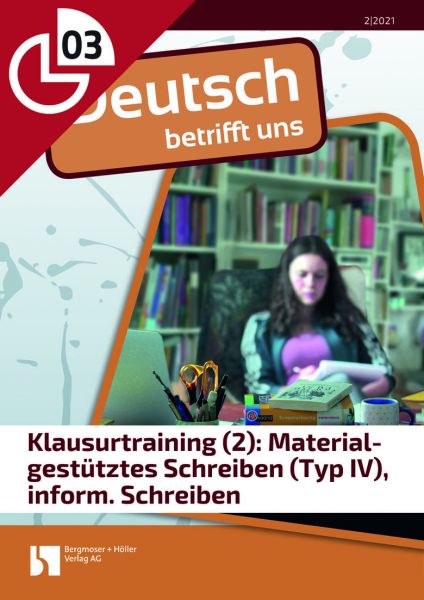 Klausurtraining (2): Materialgestütztes Schreiben (Typ IV), inform. Schreiben