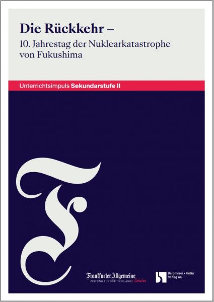 Unterrichtsimpuls - Die Rückkehr - 10 Jahre nach Fukushima