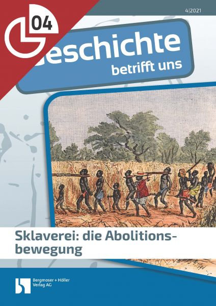 Sklaverei: die Abolitionsbewegung