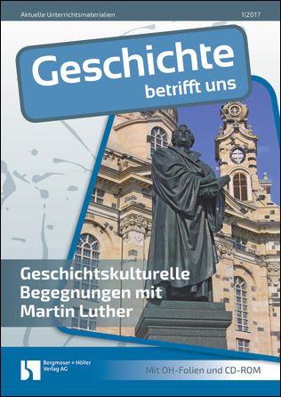 Geschichtskulturelle Begegnungen mit Martin Luther