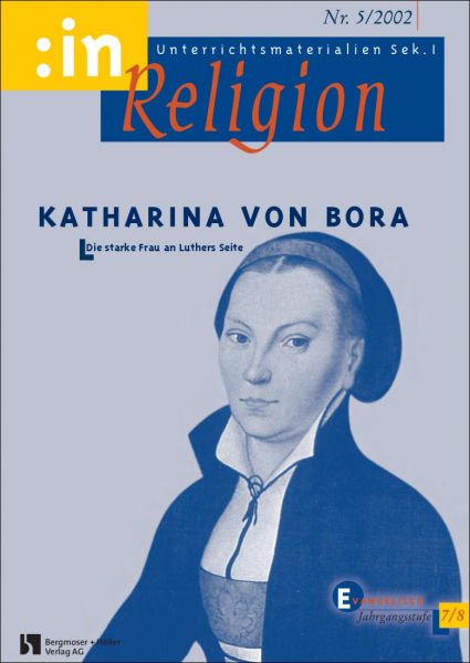 Katharina von Bora. Die starke Frau an Luthers Seite (ev. 7/8)