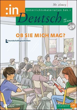 Ob sie mich mag? Freundschaftsgeschichten (Klasse 7/8)