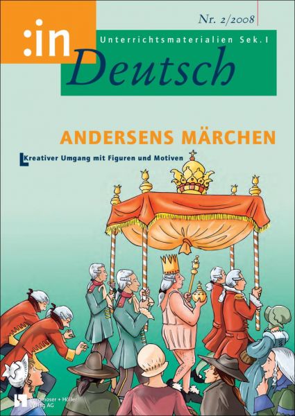 Andersens Märchen. Kreativer Umgang mit Figuren und Motiven (Klasse 5/6)