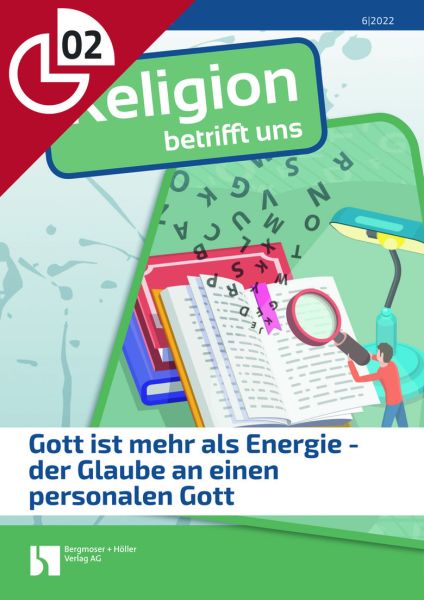 Gott ist mehr als Energie - der Glaube an einen personalen Gott