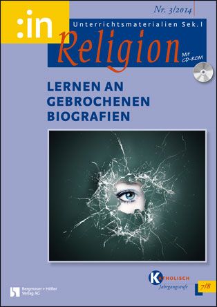 Lernen an gebrochenen Biografien (kath. 7/8)