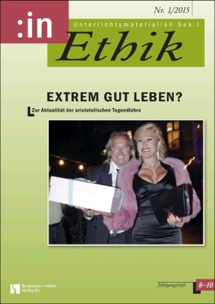 Extrem gut leben? - Zur Aktualität der aristotelischen Tugendlehre