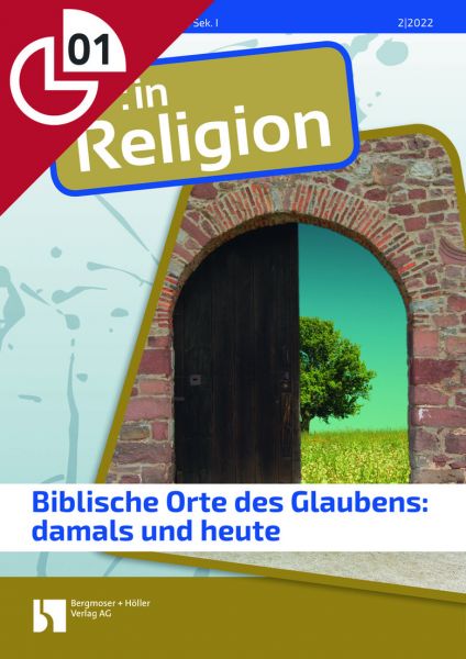 Biblische Orte des Glaubens: damals und heute