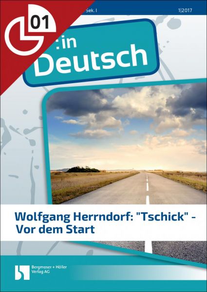 Wolfgang Herrndorf: "Tschick" - Vor dem Start (Heftteil 1)