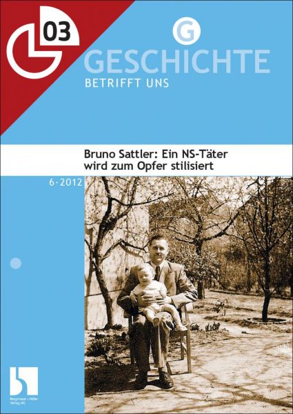 Bruno Sattler: Ein NS-Täter wird zum Opfer stilisiert