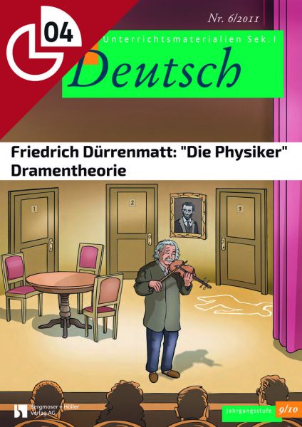 Friedrich Dürrenmatt: "Die Physiker" - Dramentheorie (Heftteil 4)