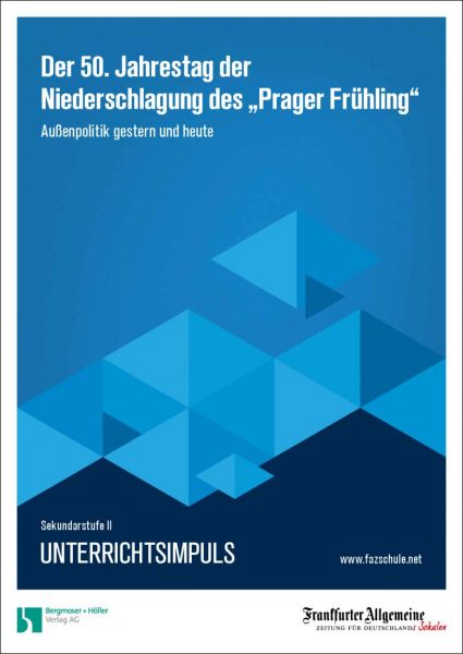 Unterrichtsimpuls - Der 50. Jahrestag der Niederschlagung des "Prager Frühlings"