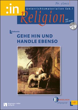 Diakonie - Gehe hin und handle ebenso (ev. 7/8)