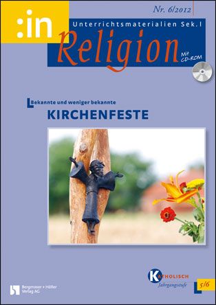 Bekannte und weniger bekannte Kirchenfeste (kath. 5/6)
