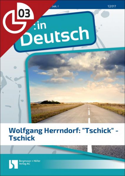 Wolfgang Herrndorf: "Tschick" - Tschick (Heftteil 3)