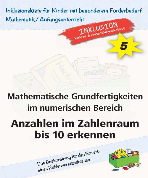 Mathematische Grundfertigkeiten im numerischen Bereich Anzahlen im ZR bis 10 erkennen
