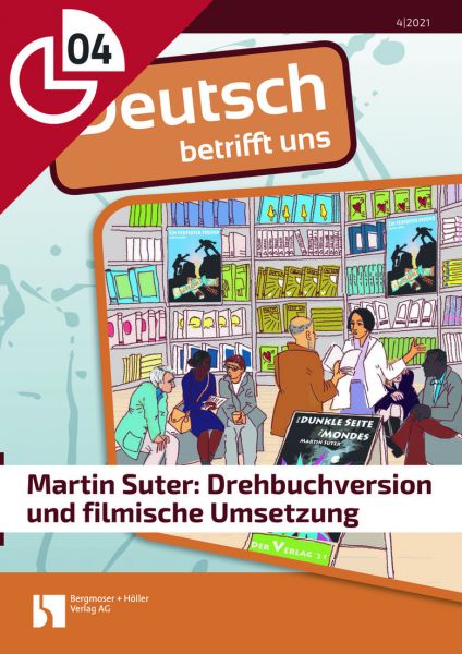 Martin Suter: Drehbuchversion und filmische Umsetzung