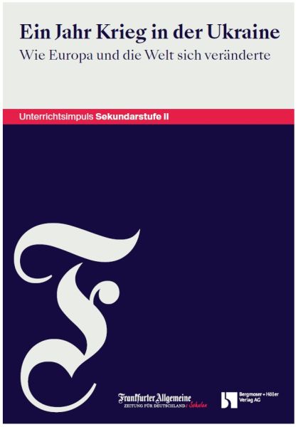 Unterrichtsimpuls - Ein Jahr Ukrainekrieg