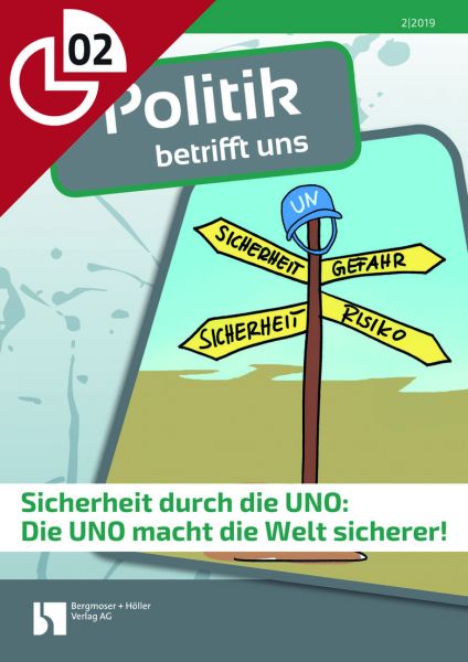 Sicherheit durch die UNO: Die UNO macht die Welt sicherer!