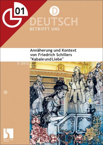 Annäherung und Kontext von Friedrich Schillers "Kabale und Liebe"