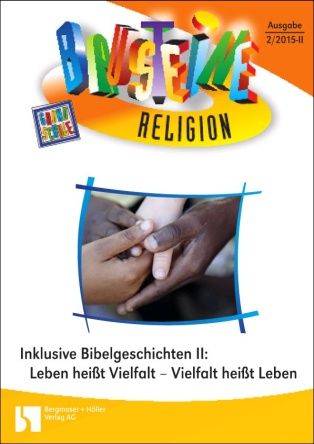 Inklusive Bibelgeschichten: Leben heißt Vielfalt - Vielfalt heißt Leben