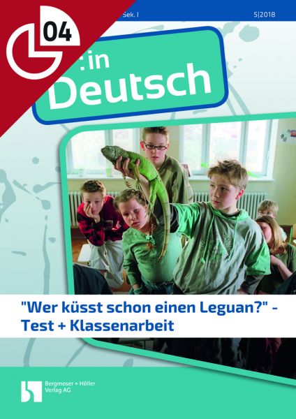 "Wer küsst schon einen Leguan?" - Klassenarbeit