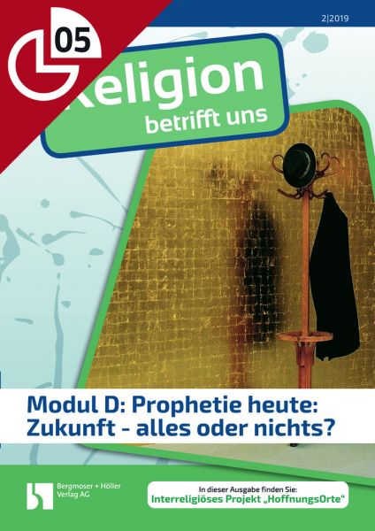 Modul D: Prophetie heute: Zukunft - alles oder nichts?
