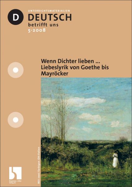 Wenn Dichter lieben ... Liebeslyrik von Goethe bis Mayröcker