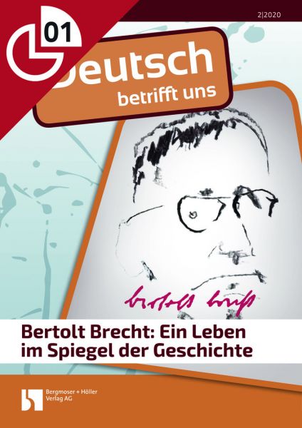 Bertolt Brecht: Ein Leben im Spiegel der Geschichte
