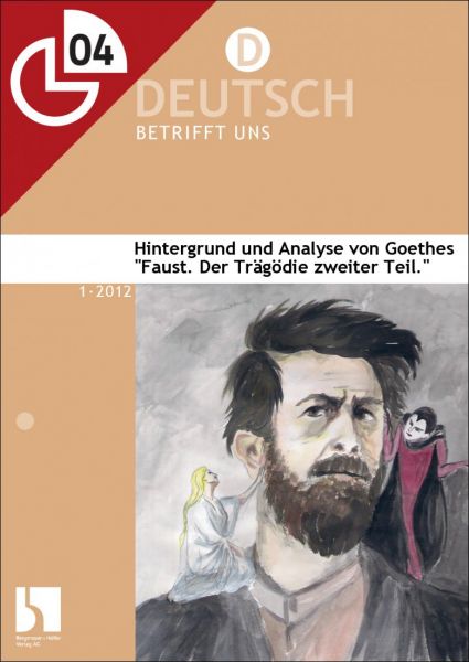 Hintergrund und Analyse von Goethes "Faust. Der Tragödie zweiter Teil"