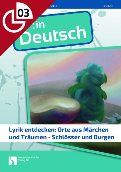 Lyrik entdecken: Orte aus Märchen und Träumen - Schlösser und Burgen